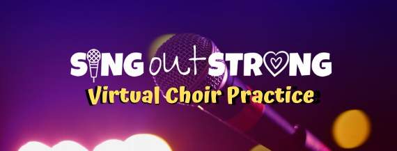 Sing Out Strong launch Virtual Choirs