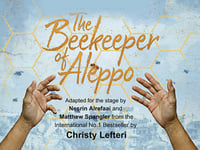 The Beekeeper of Aleppo returns to Malvern Theatre