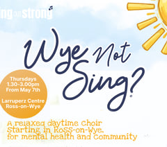 Wye Not Sing? New choir launching in Ross