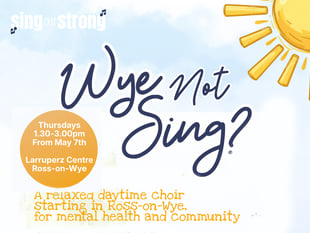 Wye Not Sing? New choir launching in Ross